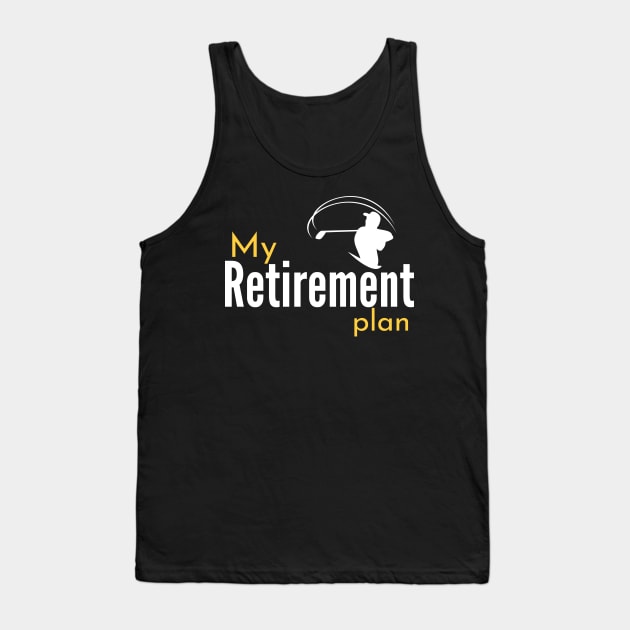 My (Golf) Retirement Plan Funny Tank Top by BalmyBell